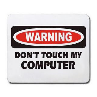 Don't touch my computer