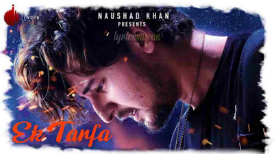 Ek Tarfa Lyrics in English - Darshan Raval