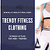 The Most Intriguing Style Statements To Be Carried Out This Year In Trendy Fitness Apparel