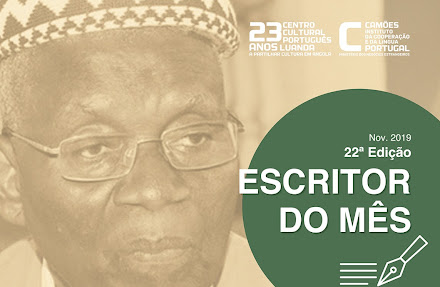 22ª Edição do Escritor do Mês na Biblioteca Camões - Revisitando UANHENGA XITU | CCP Luanda 4 e 25/11