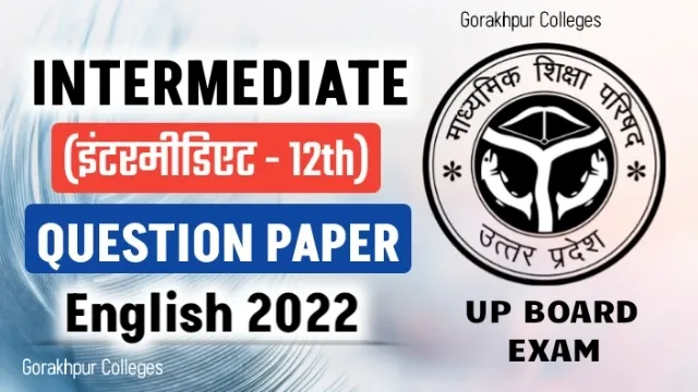 English (अंग्रेजी), UP Board 12th (Intermediate) 2022 Question Paper with full solution, अंग्रेजी क्वेश्चन पेपर का संपूर्ण हल