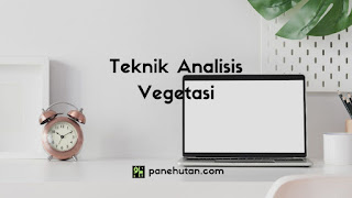 Teknik Analisis Vegetasi