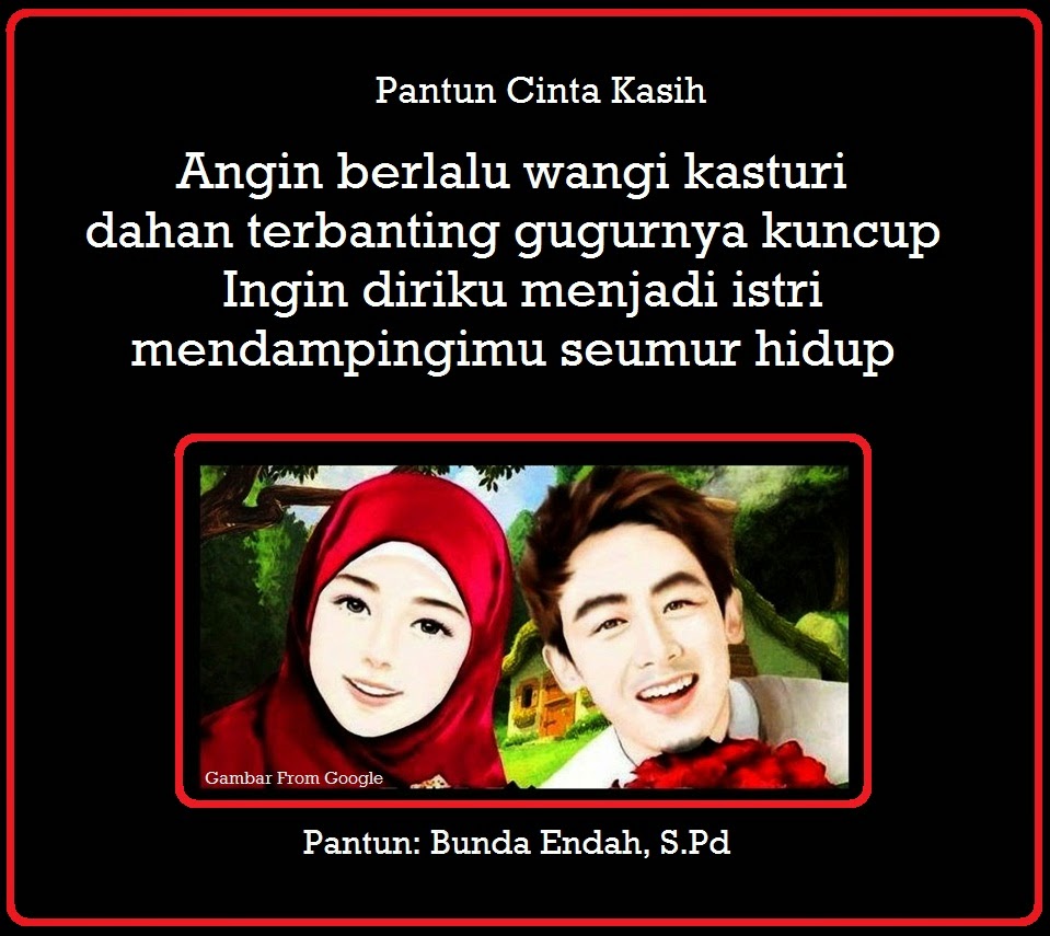 PANTUN CINTA KASIH  * Contoh-Contoh Pantun: Bunda Endah 