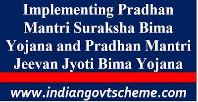 PM Suraksha Bima and PM Jeevan Jyoti Bima Yojanas