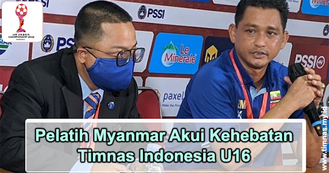 Myanmar Akui Kehebatan Timnas Indonesia U-16