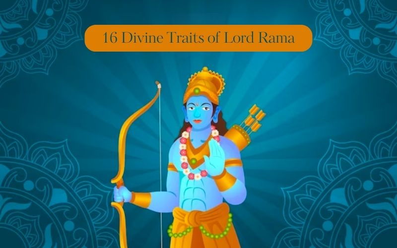 16 Divine Characteristics of Lord Rama That make him a Great Leader - News Namkeen