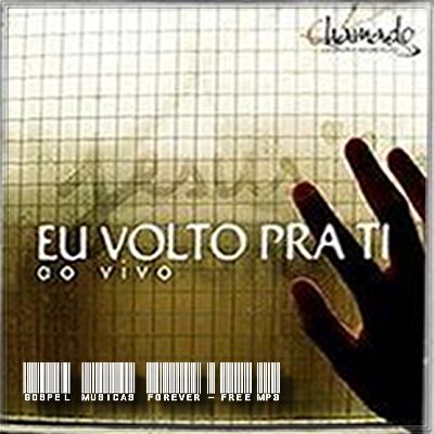 Ministério  Chamado - Eu Volto Para Ti - 2009