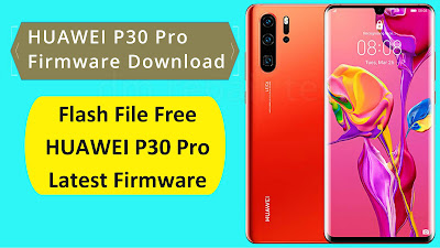 Huawei P30 Pro Firmware Download