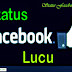 Kumpulan Status Fb Lucu Paling Gokil Terpopuler