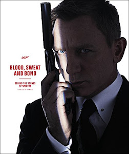 Blood, Sweat and Bond: Behind the Scenes of Spectre (Curated by Rankin)