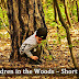 Children in the Woods – Short Q&A