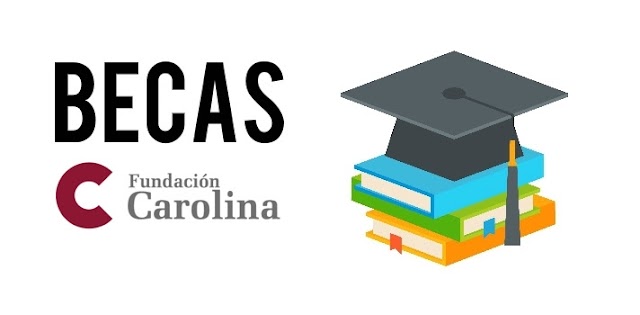 Abiertas convocatorias de Becas Fundación Carolina para el curso 2023-2024