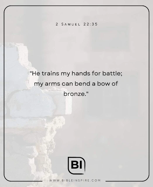 bible quotes on war, scriptures on war, 2 Samuel 22:35 NIV bible verse