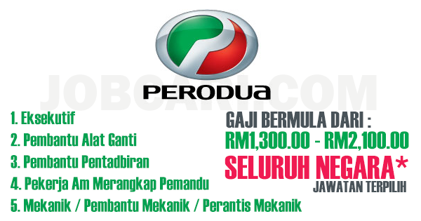 JAWATAN KOSONG TERKINI DI PERODUA - AMBILAN 2017 / GAJI 