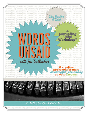 Adding your stories to your scrapbooks. "Words Unsaid" Ebook by Jen Gallacher. Download here: http://jen-gallacher.mybigcommerce.com/words-unsaid-scrapbooking-ebook/