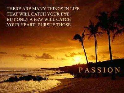 love and passion quotes. PASSION QUOTES