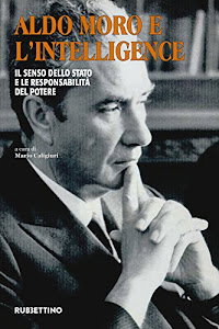 Aldo Moro e l'intelligence. Il senso dello Stato e le responsabilità del potere