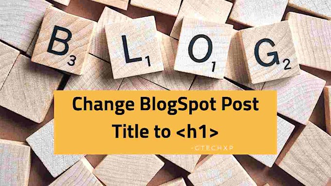 Change Blogspot post title to h1? [Master Trick]