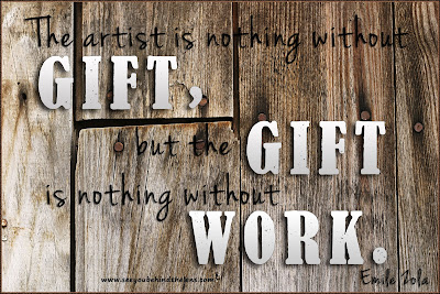 Thoughtful Thursday Photography Quote: Gift is nothing without work...Emile Zola