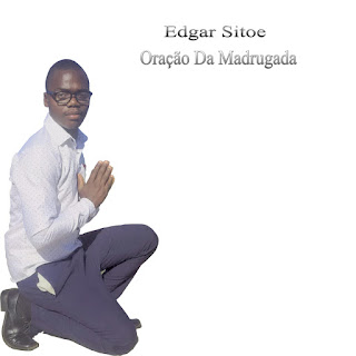 Edgar Sitoe - Oração Da Madrudaga