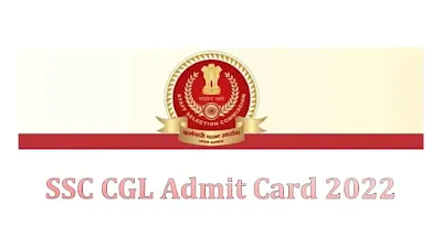 SSC CGL admit card 2022