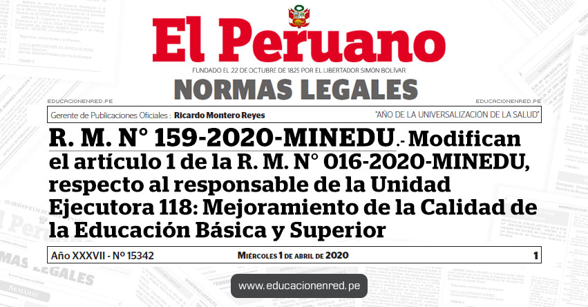 R. M. N° 159-2020-MINEDU.- Modifican el artículo 1 de la R. M. N° 016-2020-MINEDU, respecto al responsable de la Unidad Ejecutora 118: Mejoramiento de la Calidad de la Educación Básica y Superior