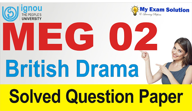 British Drama, meg 02 british drama, british drama previous year question papers