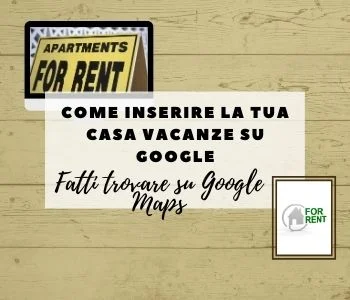 Inserire casa vacanze su Google Maps