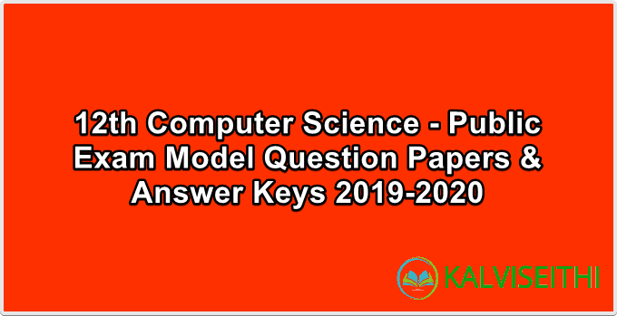 12th Computer Science - Public Exam 2019-2020 - Model Question Paper 1-6 | Mr. P. Subramanian - (English Medium)