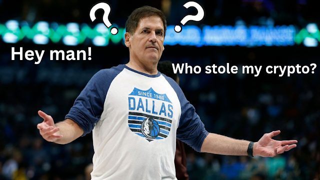 There is Marc Cuban in the picture asking: "Who stole my crypto"?