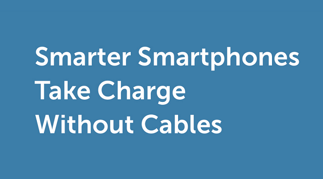 Image: Smarter Smartphones Take Charge Without Cables