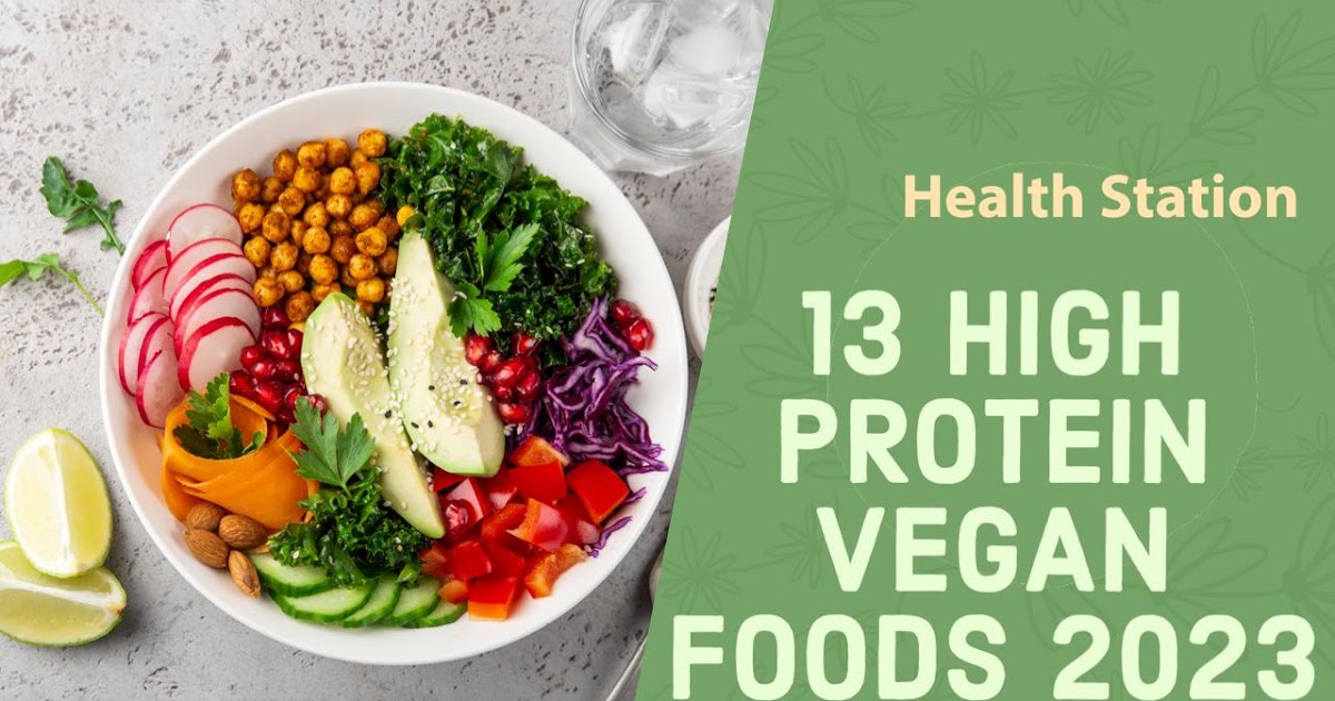 13 High Protein Vegan foods 2023
