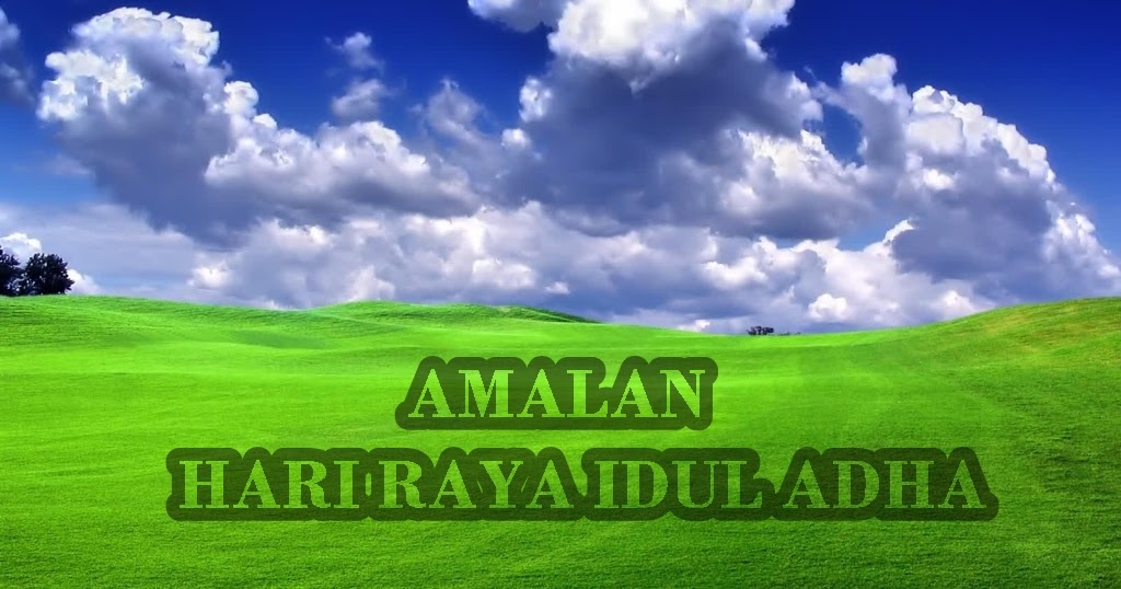 Inilah Amalan Di Hari Raya Idul Adha - Islam itu Indah