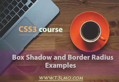 أمثلة علي Box Shadow, Border Radius