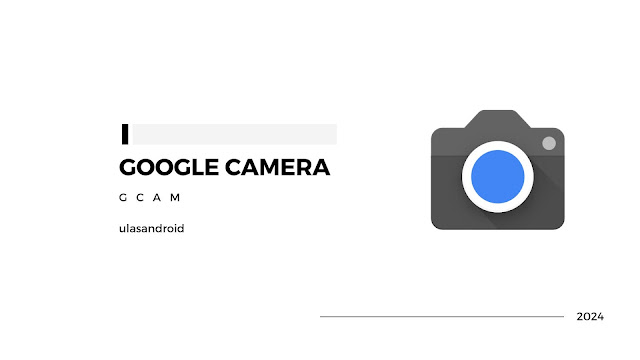 Google Camera (GCam): Aplikasi Kamera Superior untuk Android