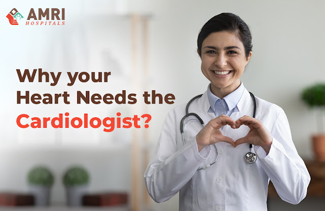 Why your Heart Needs the Cardiologist?