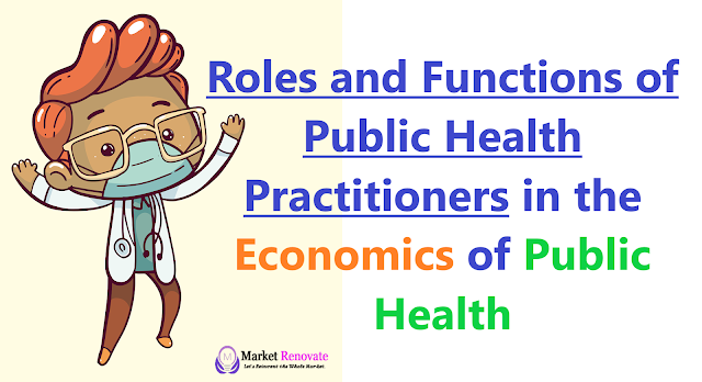 Roles-and-Functions-of-Public-Health-Practitioners-in-the-Economics-of-Public-Health