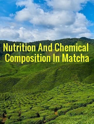 Nutritional and chemical composition in matcha