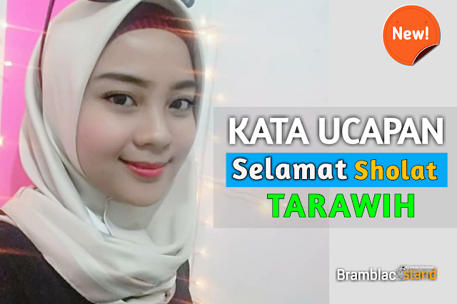 Kata Ucapan Sholat Tarawih yang Cocok untuk status WhatsApp Facebook Instagram