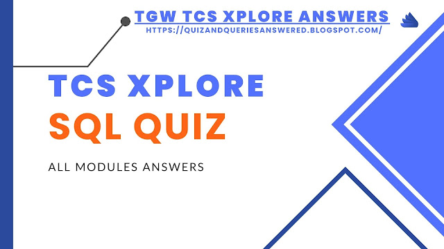 TCS Xplore SQL Quiz Answer of All Modules