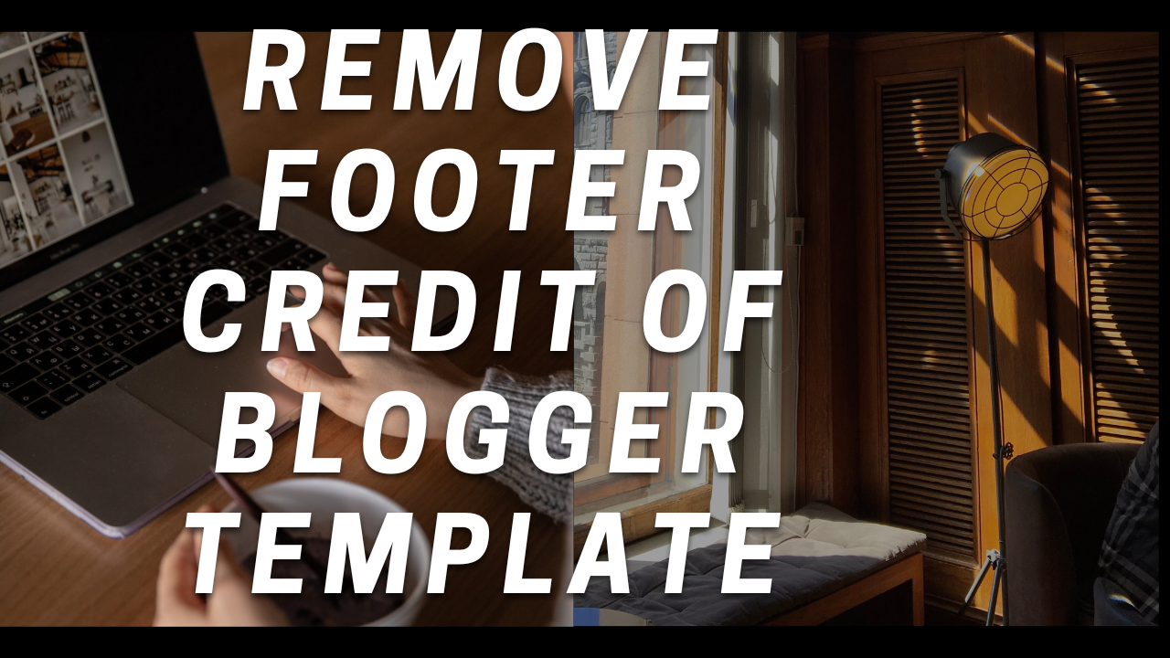 change footer credit of blogger template