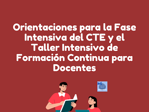 Orientaciones para la Fase Intensiva del Consejo Técnico Escolar y el Taller Intensivo de Formación Continua para Docentes