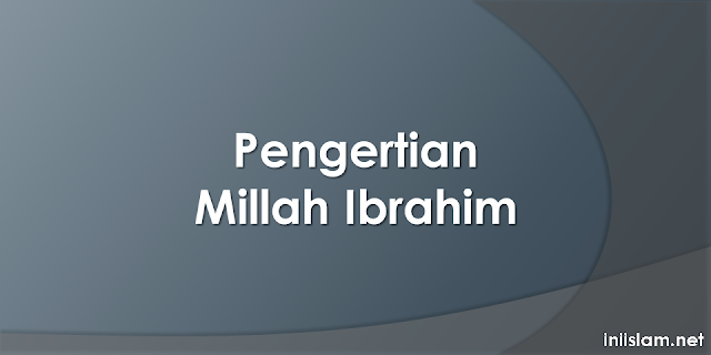 pengertian-millah-ibrahim