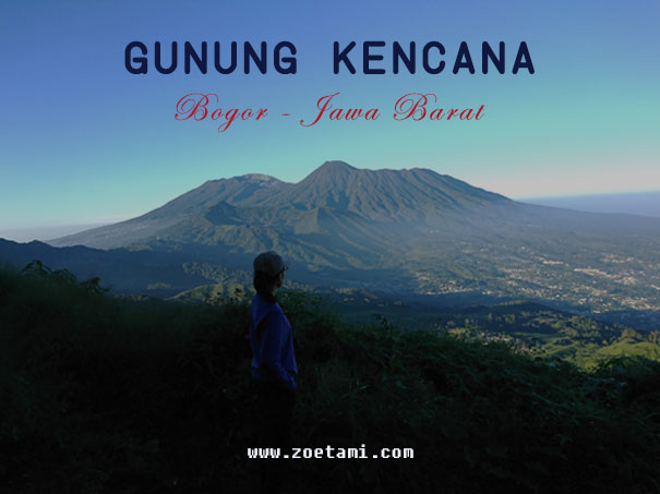 Info Pendakian Gunung Kencana, Puncak, Bogor Terupdate