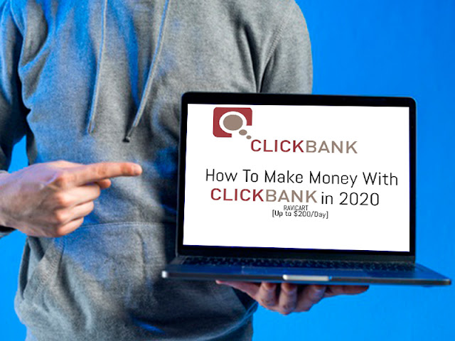 How To Make Money With ClickBank in 2020 [Up to $200/Day]