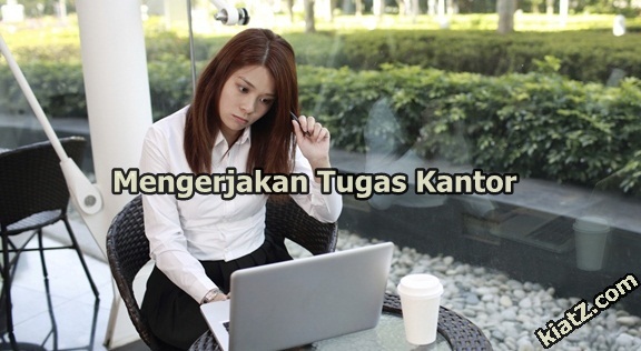 Kiat Ampuh Mengerjakan Tugas Kantor Dengan Cepat