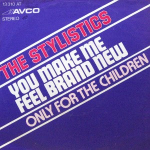 The Stylistics - You Make Me Feel Brand New / Only For The Children