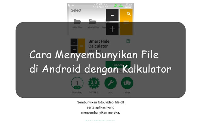  kali ini saya akan membuatkan tutorial perihal bagaimana Cara Menyembunyikan File di Android √ Cara Menyembunyikan File di Android dengan Kalkulator