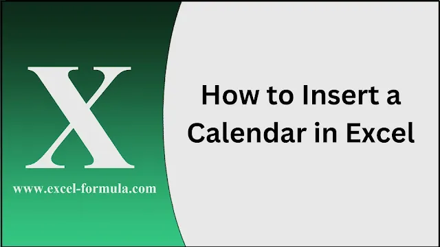 How to Insert a Calendar in Excel