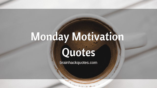 Monday Motivation - Brain Hack Quotes